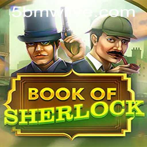 Unraveling Mysteries with BookOfSherlock: A Modern Gaming Delight
